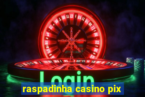 raspadinha casino pix